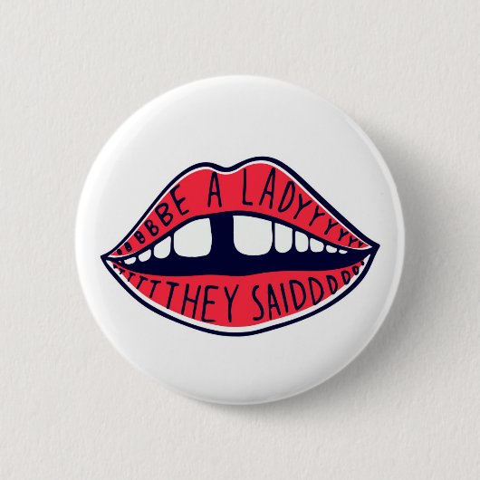 Seien Sie eine Lady, die sie Lippen sagten Button (Vorderseite)