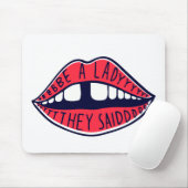 Seien Sie eine Lady, die sie Lippen sagten Mousepad (Mit Mouse)