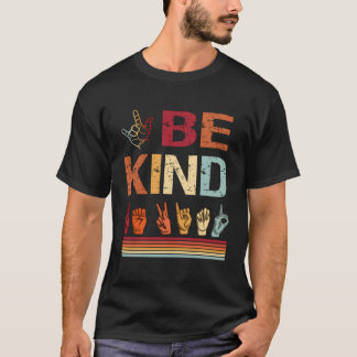 Seien Sie eine nette Liebe, signieren Sie Sprache  T-Shirt