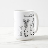 Seien Sie eine Wildblume Minimalistische AngebotsT Kaffeetasse (VorderseiteRechts)