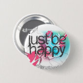 seien Sie einfach glücklich Button (Vorne & Hinten)