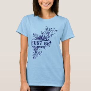 Seien Sie einfach T-Shirt