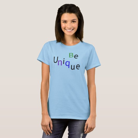Seien Sie einzigartig moderne bunt positive Typogr T-Shirt (Vorne ganz)