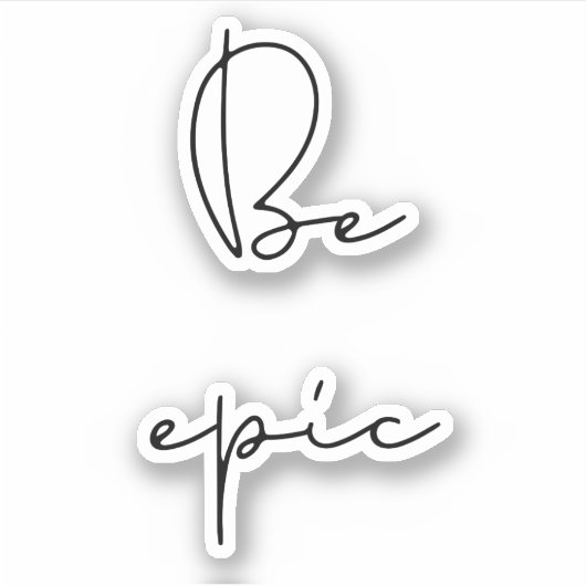 Seien Sie episch Aufkleber (Vorderseite)