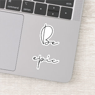 Seien Sie episch Aufkleber