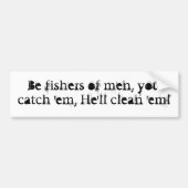 Seien Sie Fischer der Männer, Sie fangen sie, er Autoaufkleber (Vorne)