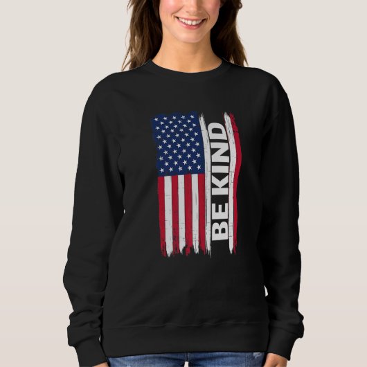 Seien Sie freundlich American Flag Unity Day Anti Sweatshirt (Vorderseite)