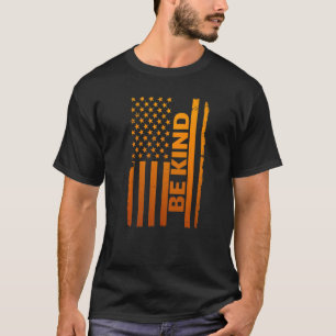 Seien Sie freundlich amerikanische Flag Unity Day  T-Shirt