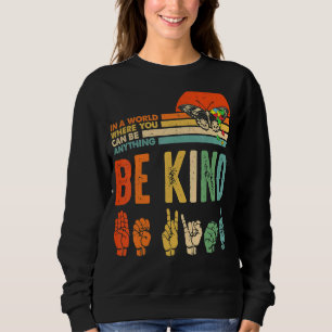 Seien Sie freundlich Autismus Bewusstsein Asl Mama Sweatshirt