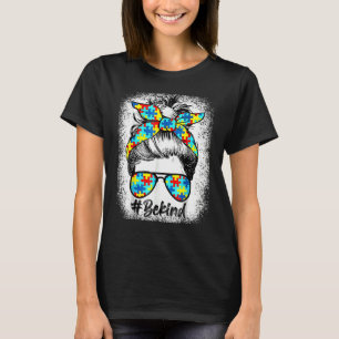 Seien Sie freundlich Autismus Bewusstsein Messy Bu T-Shirt