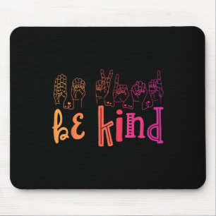 Seien Sie freundlich, das Shirt "Gebärdensprache" Mousepad