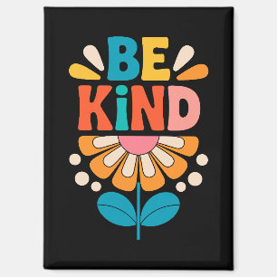 Seien Sie freundlich farbenfrohe Blume - Inspirati Magnet