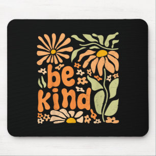 Seien Sie freundlich floral positives Zitat Boho B Mousepad