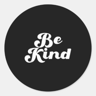 Seien Sie freundlich Groovy Retro positives Zitat  Runder Aufkleber