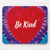 Seien Sie freundlich im Herzen der gefärbte Krawat Mousepad (Vorne)