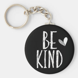 Seien Sie freundlich im Herzen Schlüsselanhänger