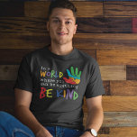 Seien Sie freundlich in der Welt des Autismus-Vate T-Shirt<br><div class="desc">Zeigen Sie Ihre Unterstützung für Lieben im Autismus-Spektrum mit diesem stilvollen In einer Welt, in der Sie alles nette T - Shirt sein können. Dieses komfortable Tee zeichnet sich durch einen auffälligen Ausdruck aus, der das Autismus-Bewusstsein würdigt und eine wichtige Erinnerung für die Freundlichkeit bietet. Dieses Shirt eignet sich perfekt...</div>