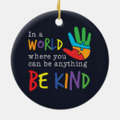 Seien Sie freundlich in der Welt, wo Sie alles sei Keramik Ornament (Hinten)