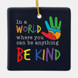 Seien Sie freundlich in der Welt, wo Sie alles sei Keramikornament