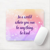 Seien Sie freundlich inspirierend Zitat Mousepad (Mit Mouse)