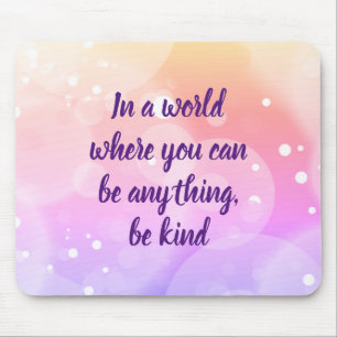 Seien Sie freundlich inspirierend Zitat Mousepad