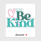 Seien Sie freundlich inspirierendes Zitat Aufkleber (Blatt)