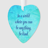 Seien Sie freundlich inspirierendes Zitat blau grü Ornament (Vorderseite)