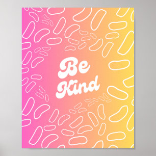 Seien Sie freundlich inspiriert Poster