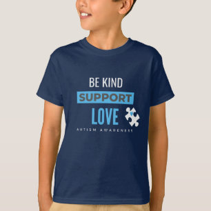 Seien Sie freundlich. Liebe. Autismus Kinder T - S T-Shirt