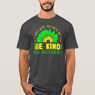 Seien Sie freundlich Mental Health Awareness Green T-Shirt