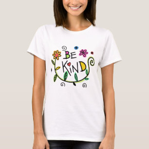 Seien Sie freundlich Niedlicher Blumenzettel T-Shirt