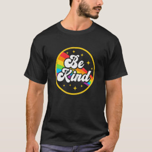 Seien Sie freundlich Rainbow Gay Gbt Pride Allily  T-Shirt