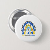 Seien Sie freundlich Rainbow World Down Syndrome A Button (Vorne & Hinten)