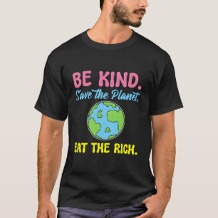 Seien Sie freundlich, retten Sie den Planeten und T-Shirt