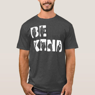 Seien Sie freundlich Signal SIgn Language Unity Da T-Shirt