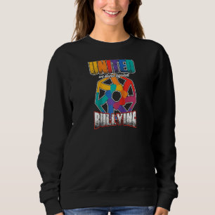 Seien Sie freundlich Stopp Bully Bewegung Vereint  Sweatshirt