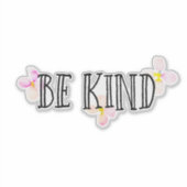 Seien Sie freundlich und inspirierend Zitat Aufkleber (Vorderseite)