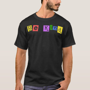 Seien Sie freundlich, weil Freundlichkeit eine pos T-Shirt