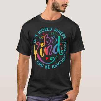 Seien Sie freundlich Zitat wählen Sie Freundlichke T-Shirt