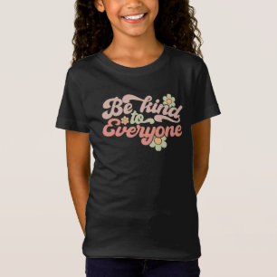 Seien Sie freundlich zu allen T-Shirt