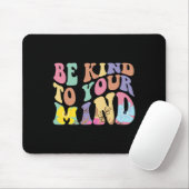 Seien Sie freundlich zu Ihrem Bewusstsein für psyc Mousepad (Mit Mouse)
