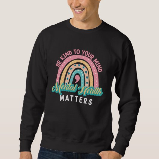 Seien Sie freundlich zu Ihrem Geist - Bewusstsein Sweatshirt (Vorderseite)