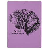 Seien Sie freundlich zu Ihrem Geist, Lila Brain Cl Klemmbrett (Rückseite)