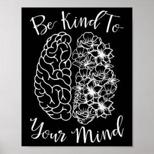 Seien Sie freundlich zu Ihrem Geist psychische Ges Poster