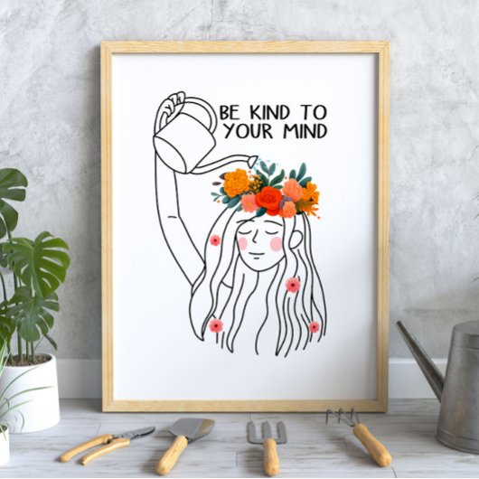 Seien Sie freundlich zu Ihrem Geist, wenn es um ps Poster