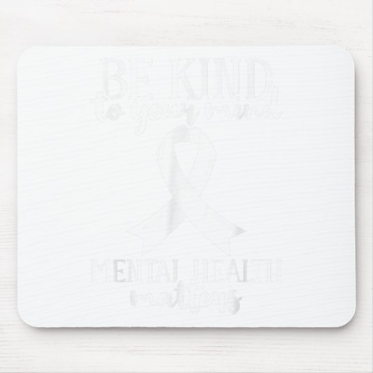 Seien Sie freundlich zu Ihrem Geist, wenn Sie sich Mousepad (Vorne)
