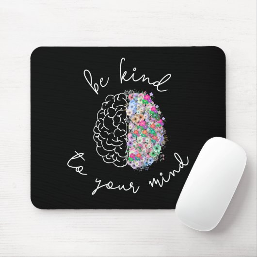 Seien Sie freundlich zu Ihrem Geist, wie das Gehir Mousepad (Mit Mouse)