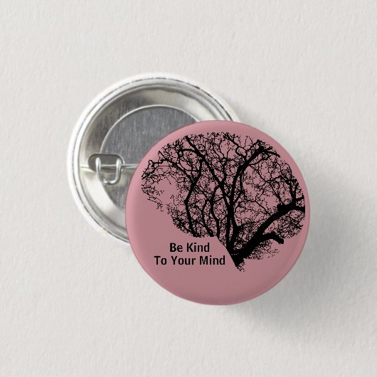 Seien Sie freundlich zu Ihrem Mind Tree Brain Butt Button (Vorne & Hinten)
