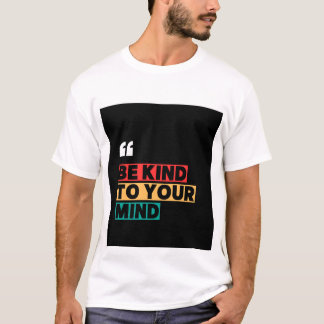 Seien Sie freundlich zu Ihrem T - Shirt für psychi