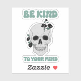 Seien Sie freundlich zu Ihrem Verstand Aufkleber